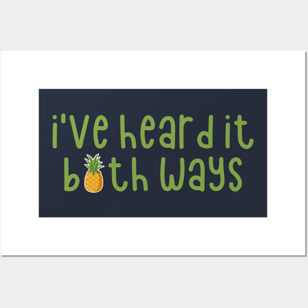 I've Heard it Both Ways Wall Art by Pretty Good Shirts